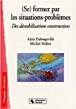 (Se) former par les situations-problèmes des déstabilisations constructives - Michel Huber - broché