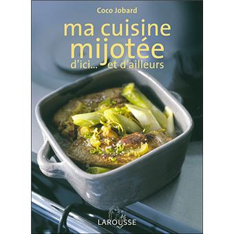Ma Cuisine Mijotee D Ici Et D Ailleurs Broche Coco Jobard Achat Livre Fnac