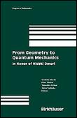 From Geometry to Quantum Mechanics - In Honor of Hideki Omori - Hardback - 2006 - 1