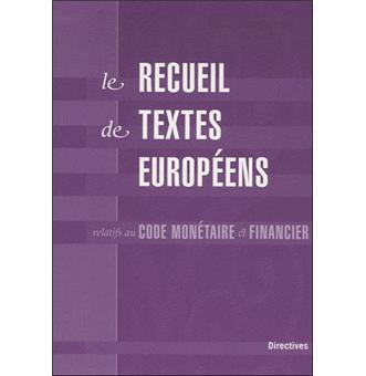 Recueil de textes européens relatifs au code monétaire et financier
