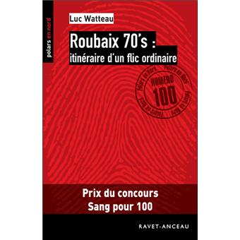 Roubaix 70's, itinéraire d'un flic ordinaire