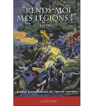 « Rends-moi mes légions ! » - 1