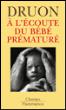À l'écoute du bébé prématuré - Catherine Druon - Poche