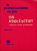 Le protestantisme vu par un adolescent - Pierre Paroz - broché