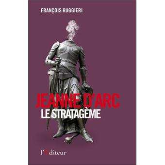 Jeanne d'Arc, le stratagème - 1