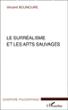 Le surréalisme et les arts sauvages - Vincent Bounoure - broché