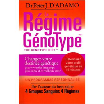 Le Regime Genotype Changez Votre Destinee Genetique Pour Vivre Plus Longtemps Plus Mince Et En Meilleure Sante Broche Peter J D Adamo Achat Livre Fnac