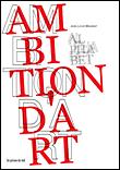 Ambitions d'art - 30 ans du Nouveau Musée / Institut d'art contemporain de Villeurbanne
