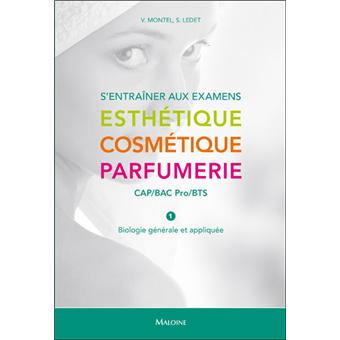 S Entrainer Aux Examens Esthetique Cosmetique Parfumerie Cap Bac Pro Bts Volume 1 Biologie Generale Et Appliquee Broche Sophie Ledet Veronique Montel Achat Livre Fnac
