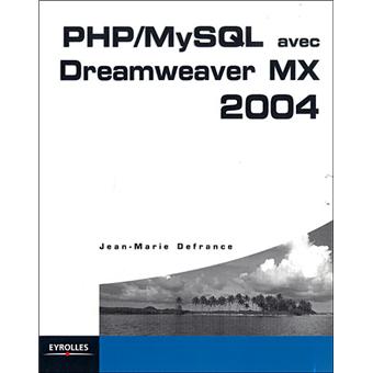 Php Mysql Avec Dreamweaver Mx 2004 Broche Jean Marie Defrance Achat Livre Fnac