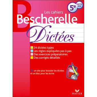 Bescherelle Dictees 5e Cahier D Orthographe Et De Dictees Cartonne Denis Anton Achat Livre Ou Ebook Fnac