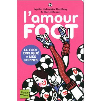 L'amour foot - Le foot expliqué à mes copines - 1