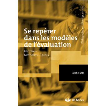 Se repérer dans les modèles de l'évaluation - broché - Michel Vial ...