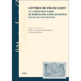 Lettres de Franz Liszt à la princesse Marie de Hohenlohe-Schillingsfurst née de Sayn-Wittgenstein