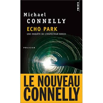 Une Enquete De Harry Bosch Echo Park Michael Connelly Poche Achat Livre Fnac