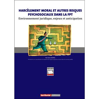 Harcèlement moral et autres risques psychosociaux dans la fonction publique territoriale