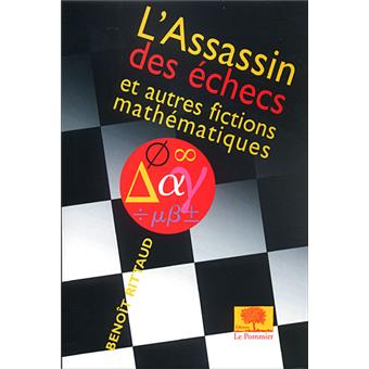 L Assassin Des Echecs Et Autres Fictions Et Autres Fictions Mathematiques Broche Benoit Rittaud Achat Livre Fnac L Assassin Des Echecs Et Autres Fictions Et Autres Fictions Mathematiques Broche Benoit Rittaud Achat Livre Fnac