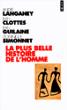 La Plus Belle Histoire de l'Homme. Comment la Terre devint humaine - Jean Clottes - Poche