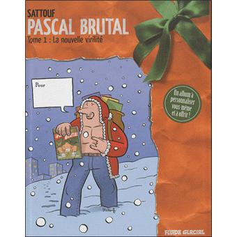 Pascal Brutal Tome 1 Mon Merveilleux Noel Avec Pascal Brutal Riad Sattouf Cartonne Achat Livre Fnac