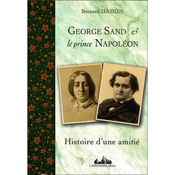Georges Sand et le prince Napoléon : histoire d'une amitié - 1