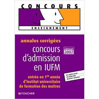 Concours D Admission En Iufm Entree En 1ere Annee Annales Corriges 2007 Broche Guy Barussaud Achat Livre Fnac