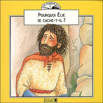 Pourquoi elie se cache t-il