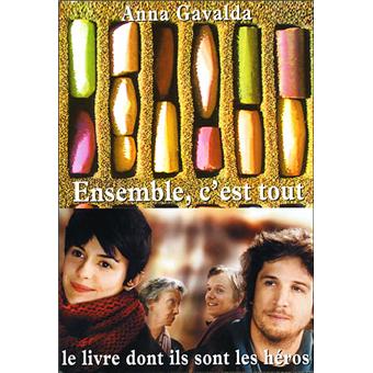 Ensemble, c'est tout - broché - Anna Gavalda - Achat Livre ou ebook ...