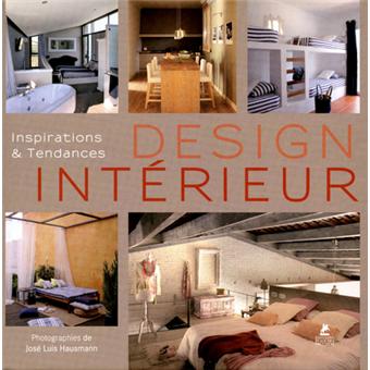 Désign intérieur - Inspirations et tendances - relié - Collectif ...