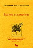 Libres cahiers pour la psychanalyse n13 passions et caracteres Tome 13