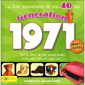 Generation 71 Le Livre Anniversaire De Vos 40 Ans Cartonne Laurent Chollet Achat Livre Fnac Generation 71 Le Livre Anniversaire De Vos 40 Ans Cartonne Laurent Chollet Achat Livre Fnac