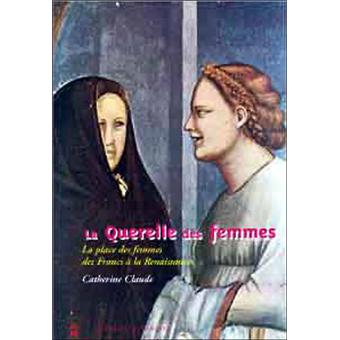 La querelle des femmes la place des femmes des Francs à la Renaissance
