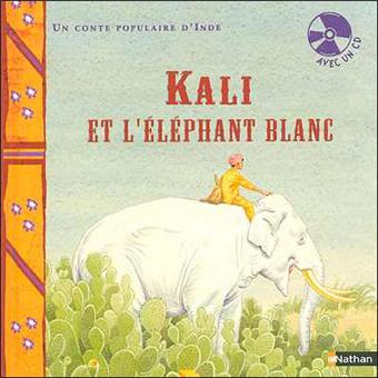 Kali Et Elephant Blanc Liv Cd Un Conte Populaire D Inde Livre Avec Un Cd Audio Livre Cd Chloe Gabrielli Philippe Mignon Achat Livre Fnac