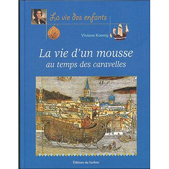 La vie d'un mousse au temps des caravelles - 1