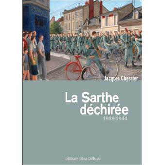La Sarthe déchirée, 1939-1944 : un département dans la guerre