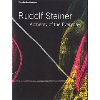 Rudolf Steiner alchemy of the everyday