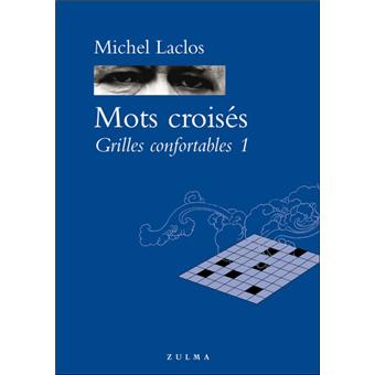 Mots Croises Grilles Confortables 1 Tome 1 Broche Michel Laclos Achat Livre Fnac