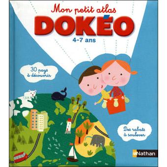 Mon Petit Atlas Dokeo 4 7 Ans Cartonne Francoise De Guibert Collectif Geraldine Cosneau Achat Livre Fnac