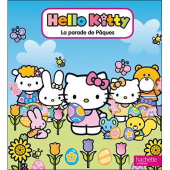  Hello  Kitty  Hello  Kitty  la parade de P ques Collectif 