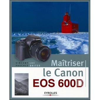 Maîtriser Le Canon Eos 600d - 