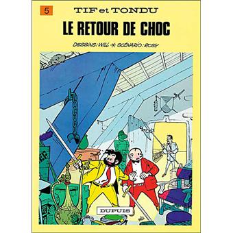 Tif Et Tondu Tome 5 Tome 5 Tif Et Tondu Le Retour De Choc Will Rosy Achat Livre Fnac