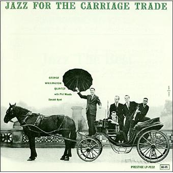 Jazz for the carriage trade sy/ed limitee