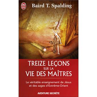 Treize Leçons Sur La Vie Des Maîtres - 