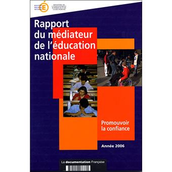 Rapport du médiateur de l'éducation nationale 2006 - Promouvoir la confiance