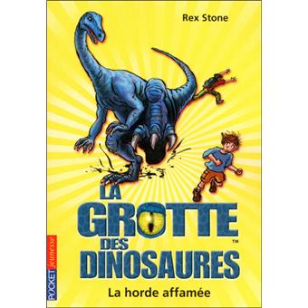 La Grotte Des Dinosaures Tome 15 La Grotte Des Dinosaures Tome 15 La Horde Affamee Rex Stone Broche Achat Livre Fnac