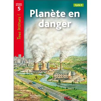 Planète en danger Niveau 5 - Tous lecteurs ! - Ed.2010