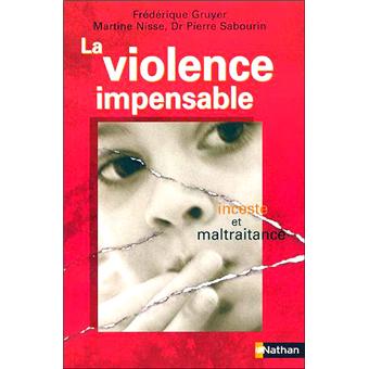 Violence Impensable Inceste Et Maltraitance Relie Martine Fadier Nisse Frederique Gruyer Martine Nisse Achat Livre Fnac