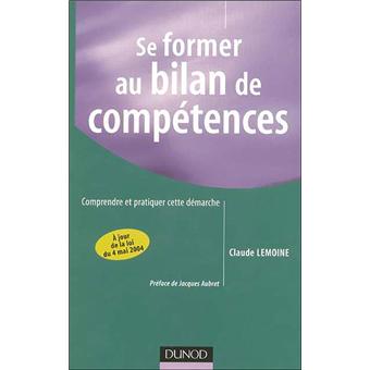 Se Former Au Bilan De Competences 4e Edition Comprendre Et Pratiquer La Demarche Broche Claude Lemoine Achat Livre Ou Ebook Fnac