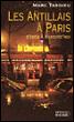 Les Antillais à Paris - Marc Tardieu - broché