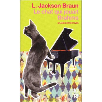 Les Enquetes De Jim Qwilleran Et De Ses Deux Chats Siamois Le Chat Qui Jouait Brahms Lilian Jackson Braun Marie Louise Navarro Poche Achat Livre Fnac Les Enquetes De Jim Qwilleran Et De Ses Deux Chats Siamois Le Chat Qui Jouait Brahms Lilian Jackson Braun Marie Louise Navarro Poche Achat Livre Fnac