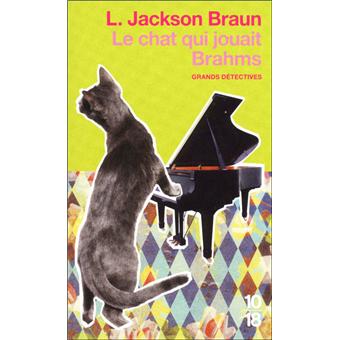 Les Enquetes De Jim Qwilleran Et De Ses Deux Chats Siamois Le Chat Qui Jouait Brahms Lilian Jackson Braun Marie Louise Navarro Poche Achat Livre Fnac